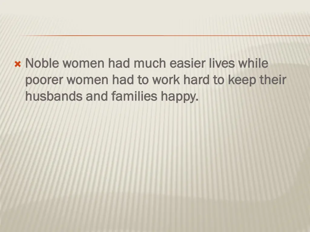 noble women had much easier lives while noble