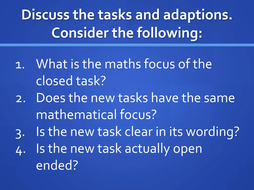 discuss the tasks and adaptions consider