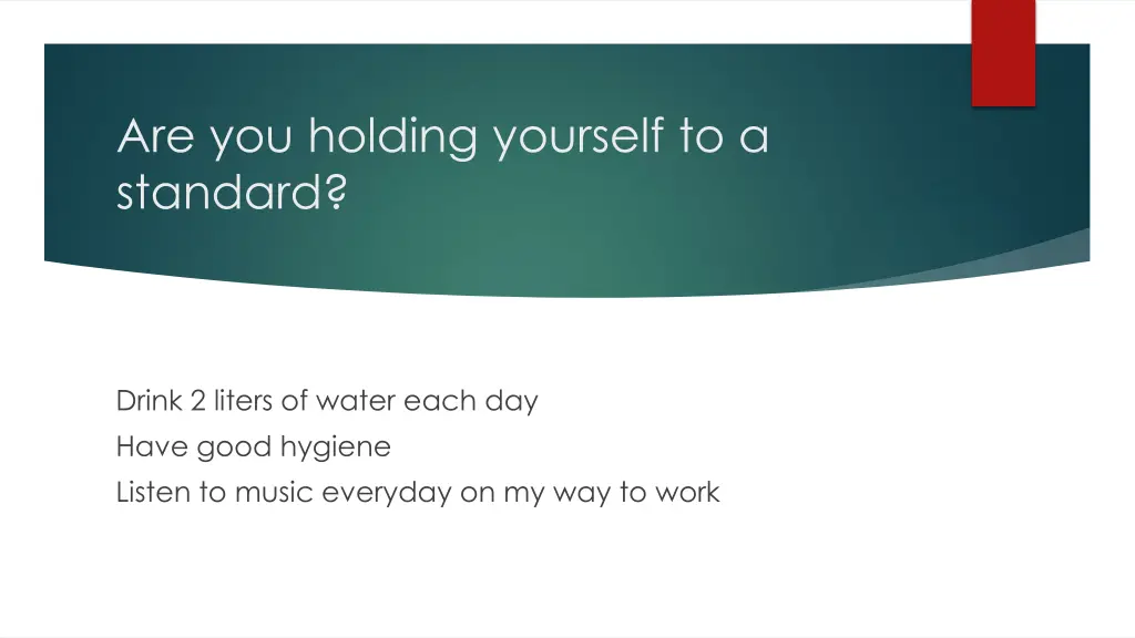 are you holding yourself to a standard