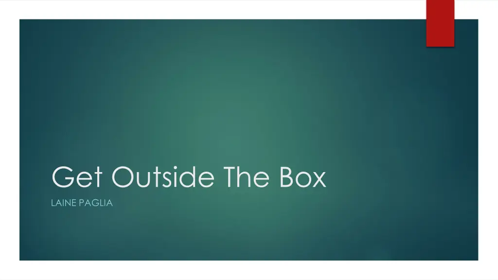 get outside the box laine paglia