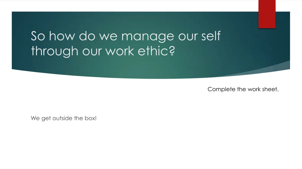 so how do we manage our self through our work