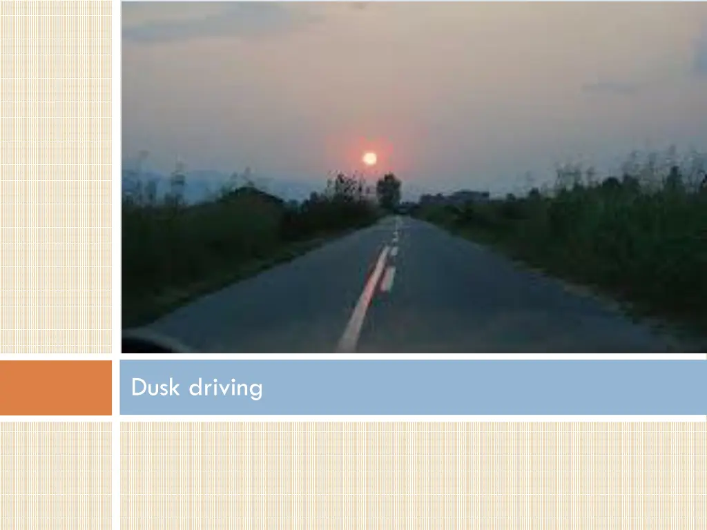 dusk driving