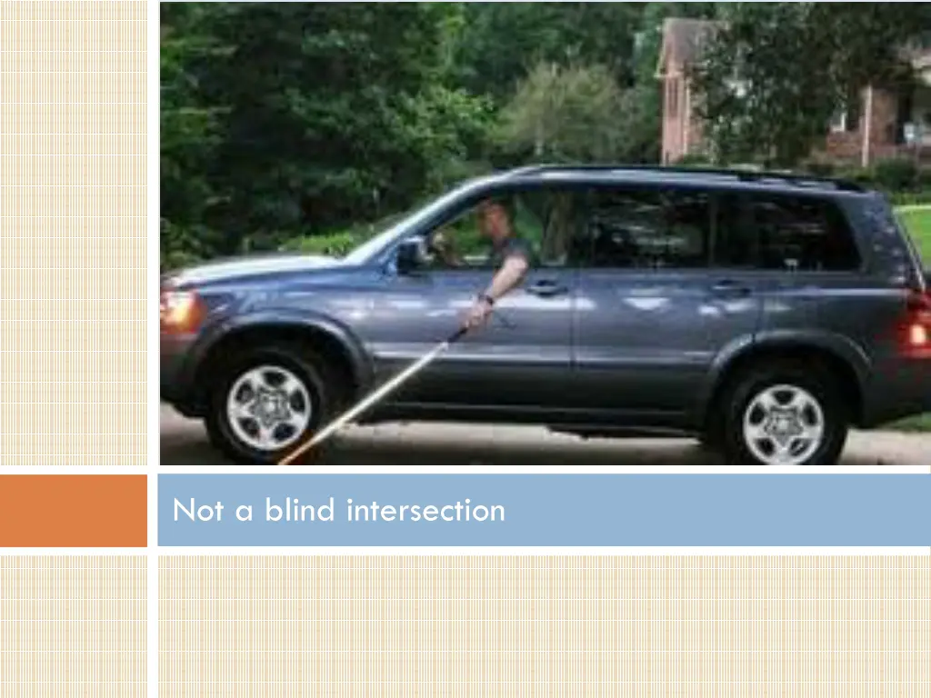 not a blind intersection