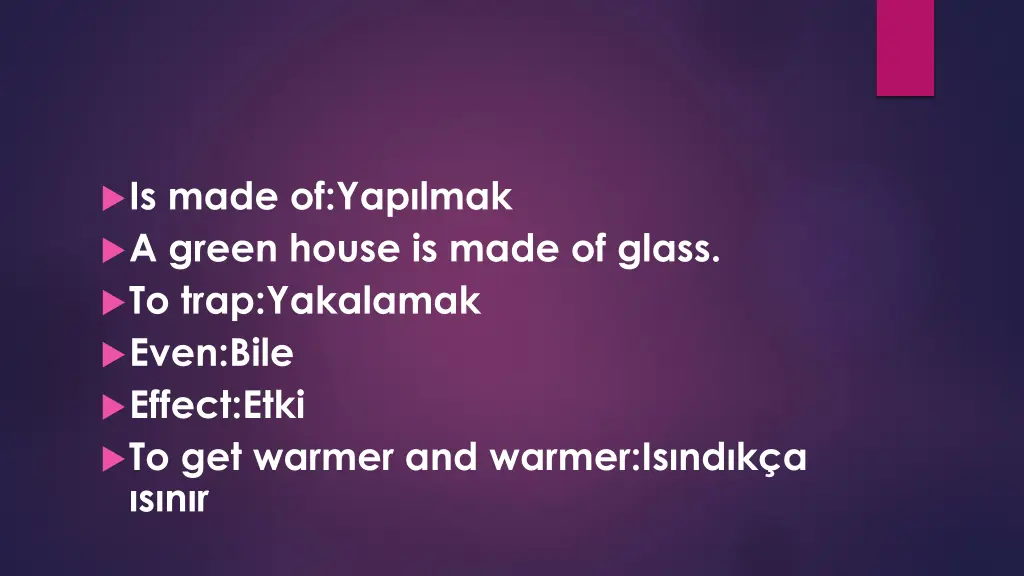 is made of yap lmak a green house is made