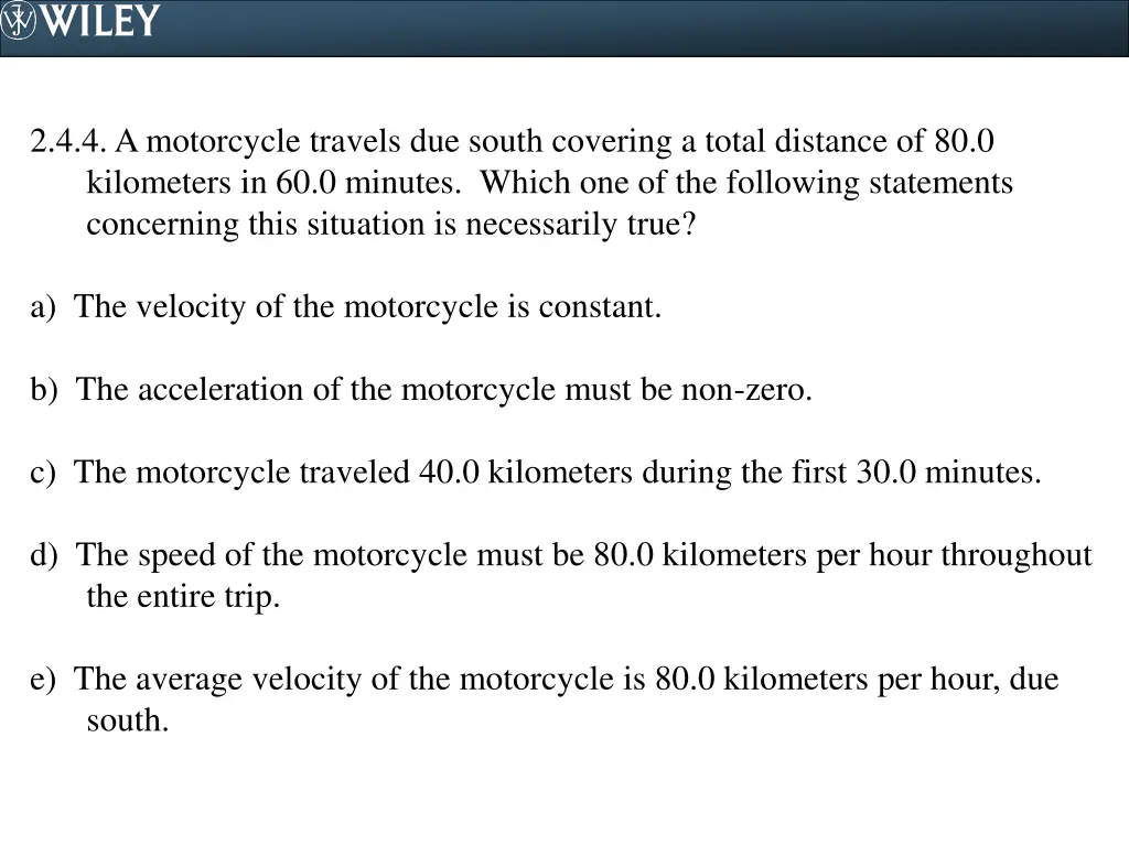2 4 4 a motorcycle travels due south covering