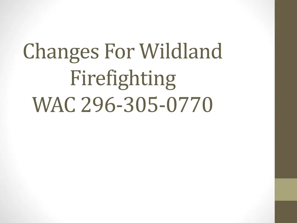 changes for wildland firefighting wac 296 305 0770
