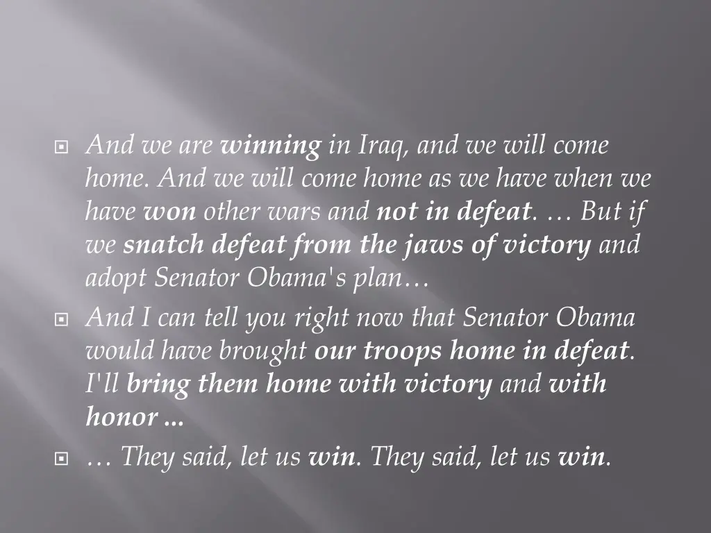 and we are winning in iraq and we will come home