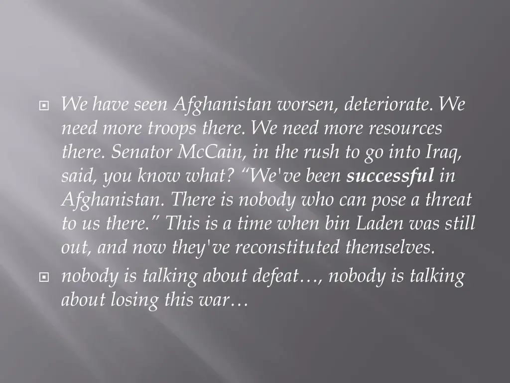 we have seen afghanistan worsen deteriorate