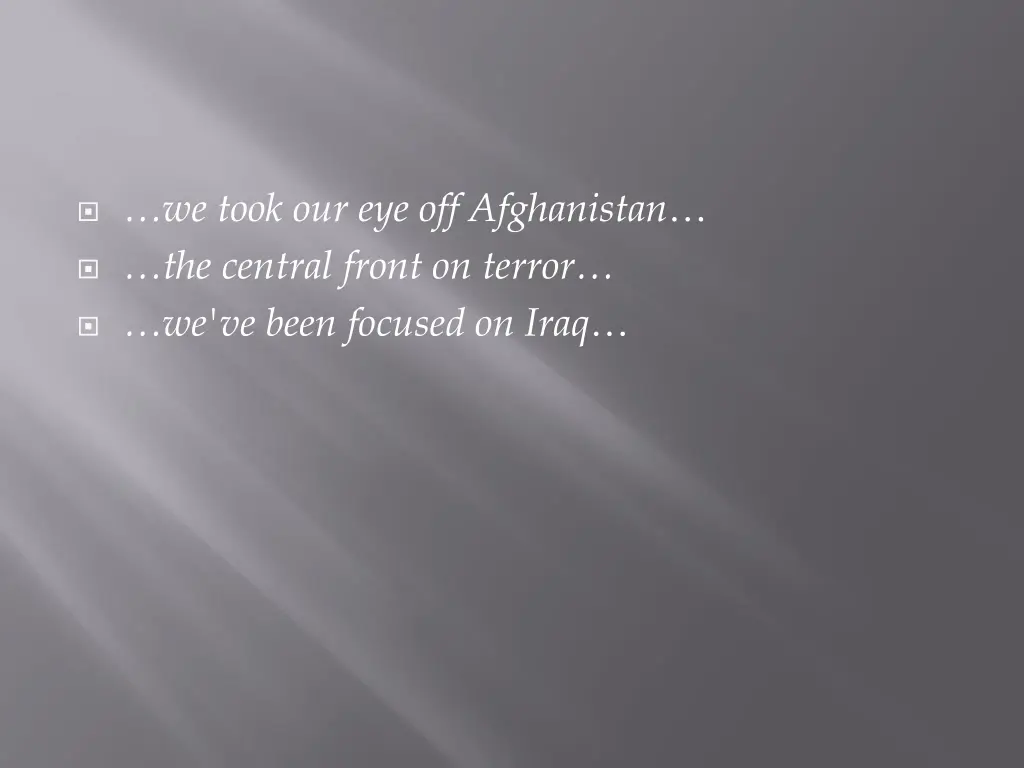 we took our eye off afghanistan the central front
