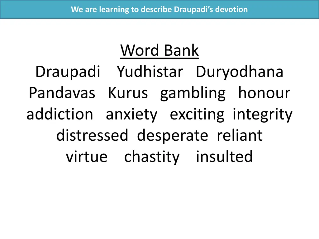 we are learning to describe draupadi s devotion 11
