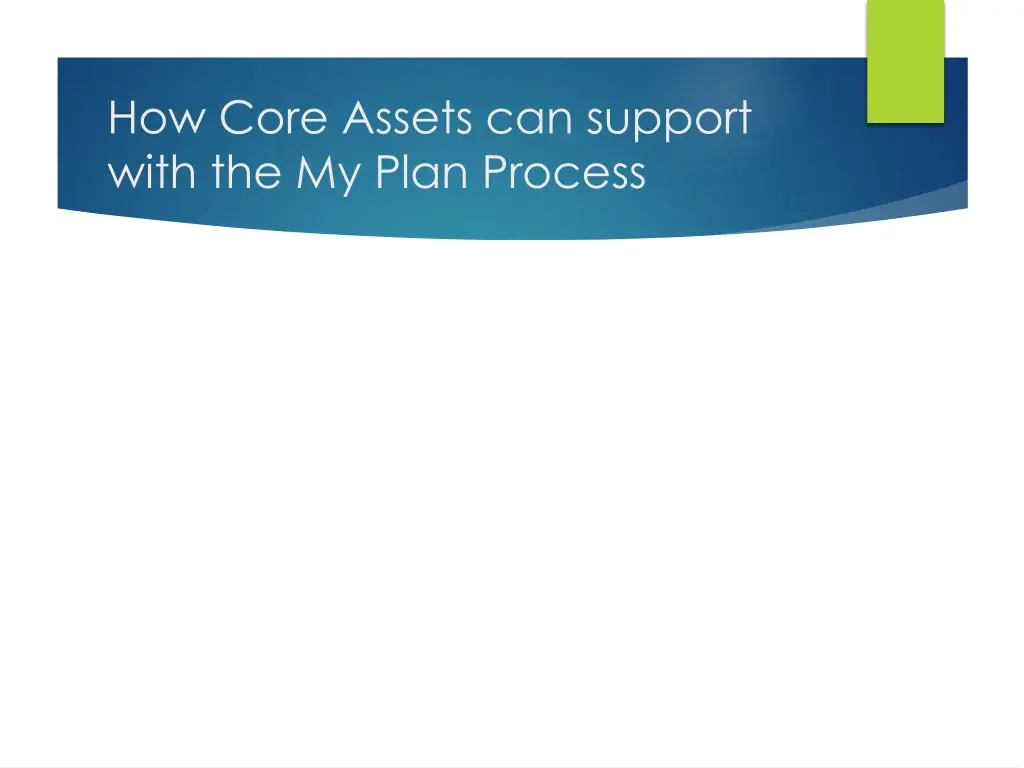 how core assets can support with the my plan