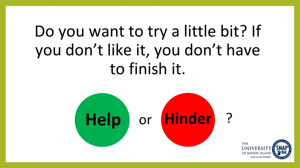 do you want to try a little bit if you don t like