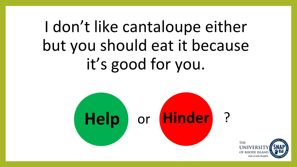 i don t like cantaloupe either but you should
