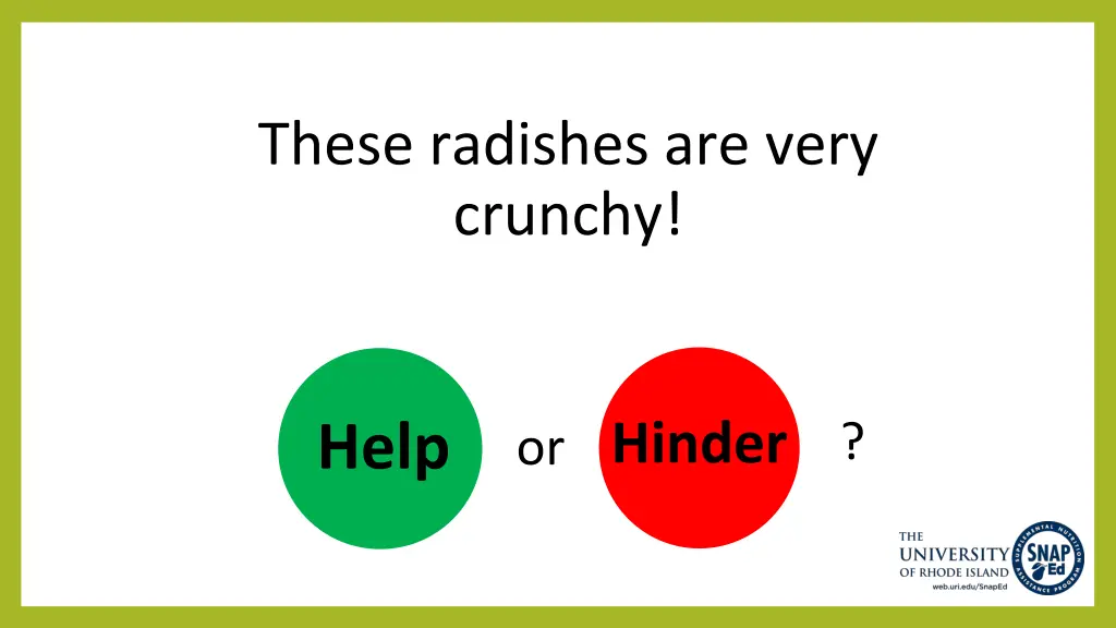 these radishes are very crunchy