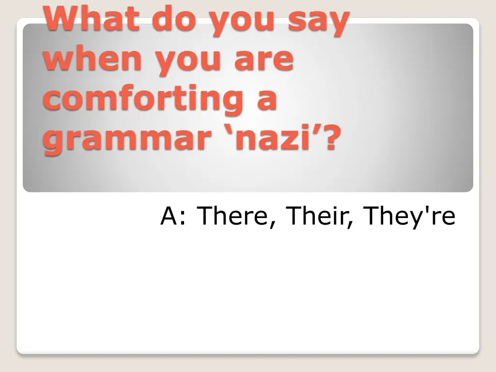 what do you say when you are comforting a grammar