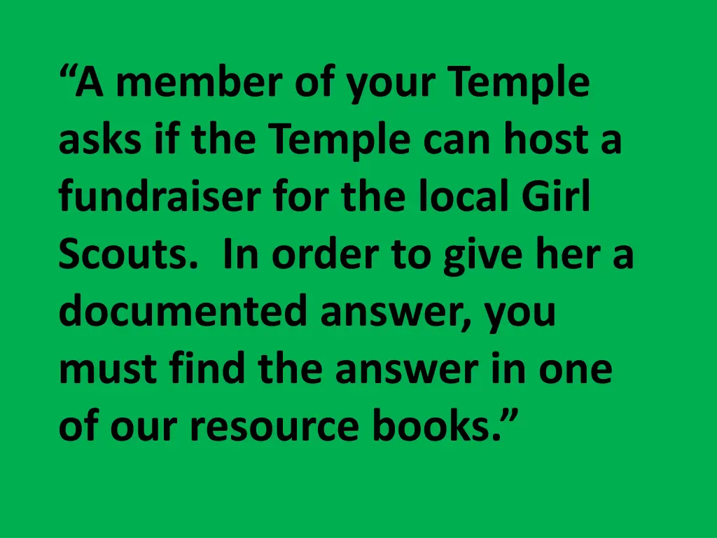 a member of your temple asks if the temple