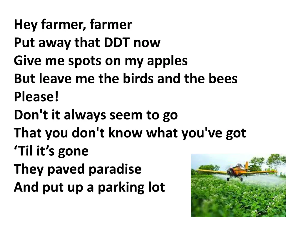 hey farmer farmer put away that ddt now give