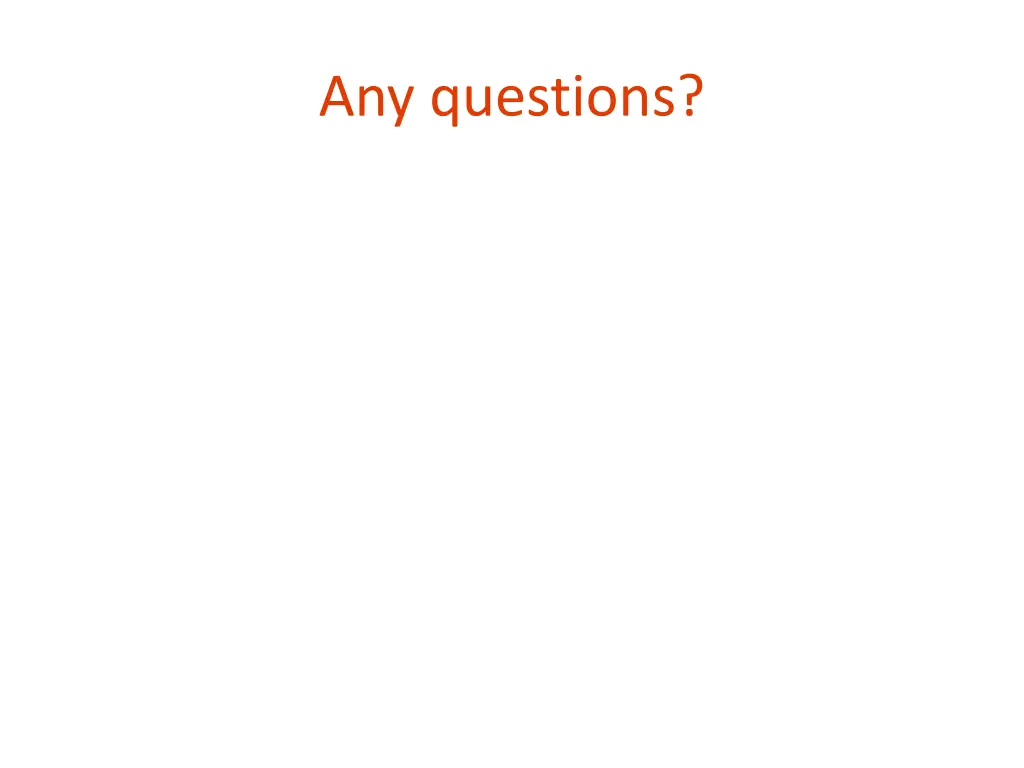 any questions
