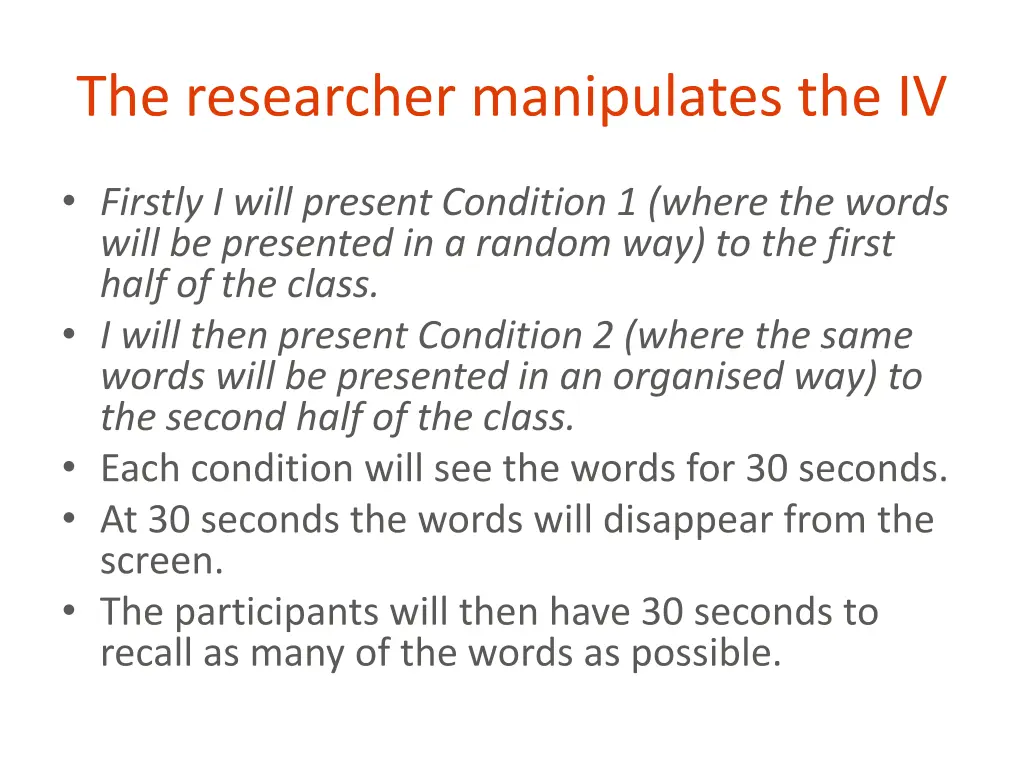 the researcher manipulates the iv