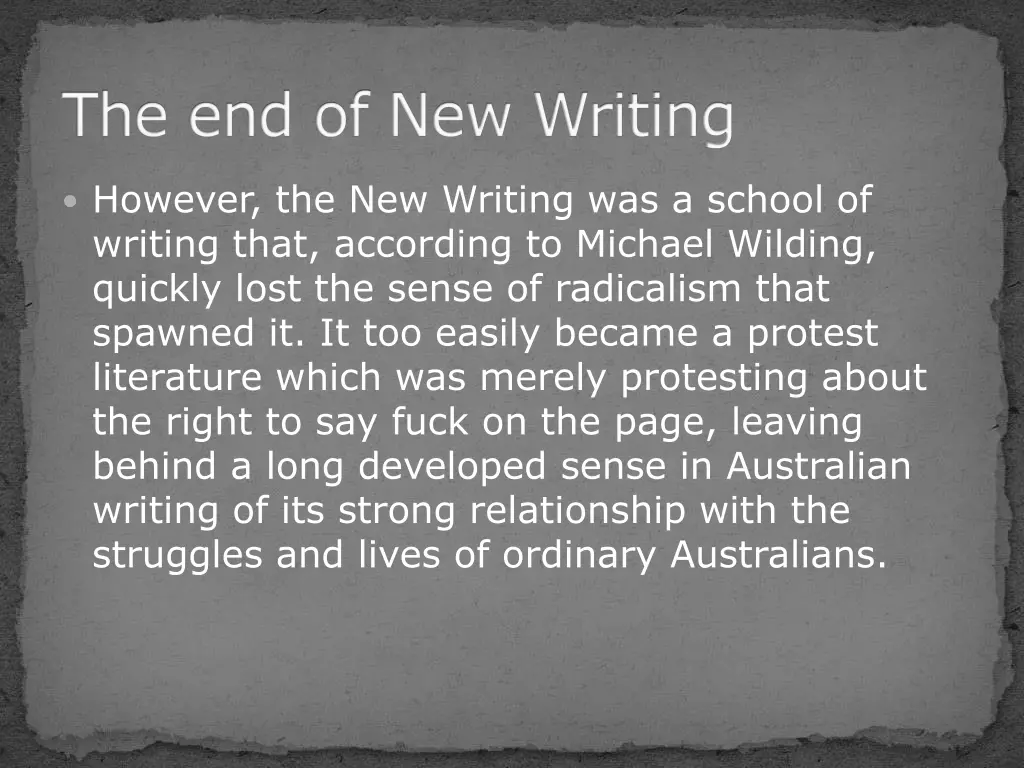 however the new writing was a school of writing
