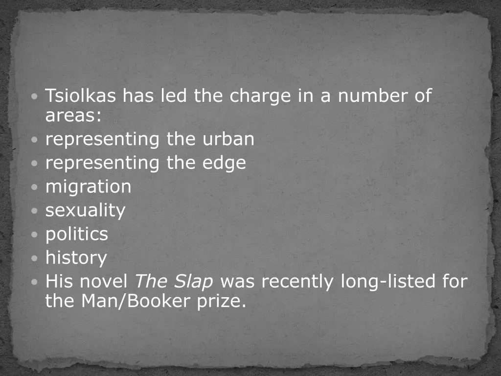 tsiolkas has led the charge in a number of areas
