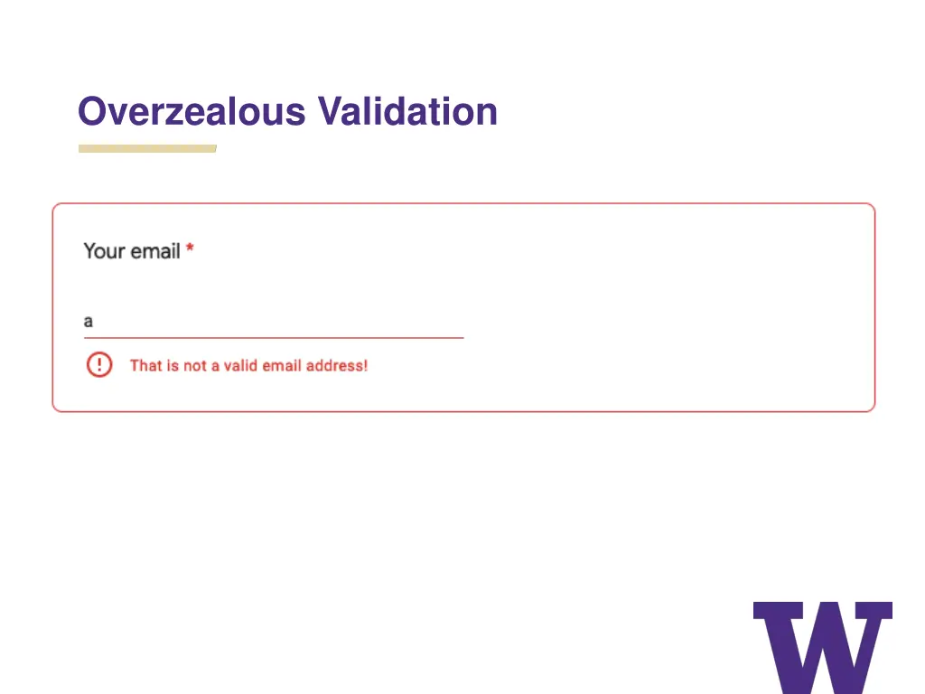 overzealous validation
