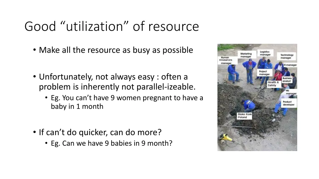 good utilization of resource