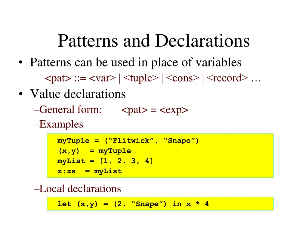 patterns and declarations patterns can be used
