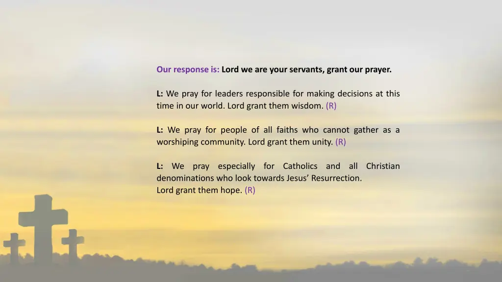 our response is lord we are your servants grant