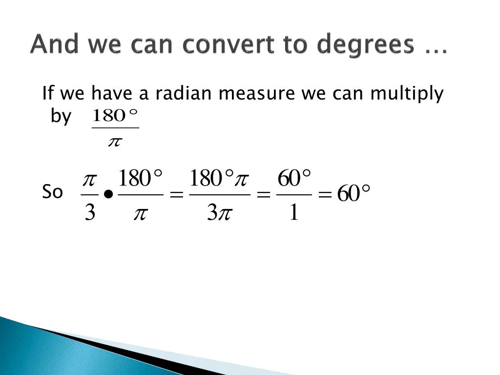 if we have a radian measure we can multiply by