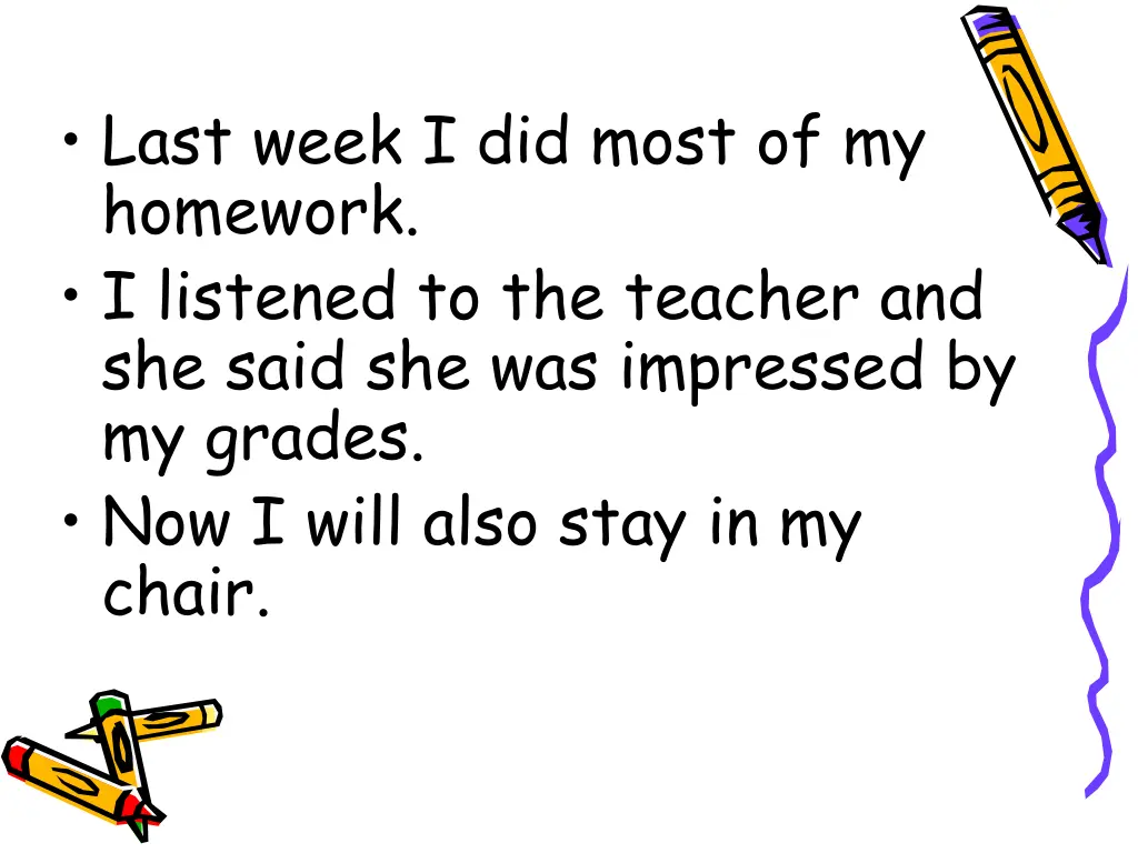 last week i did most of my homework i listened