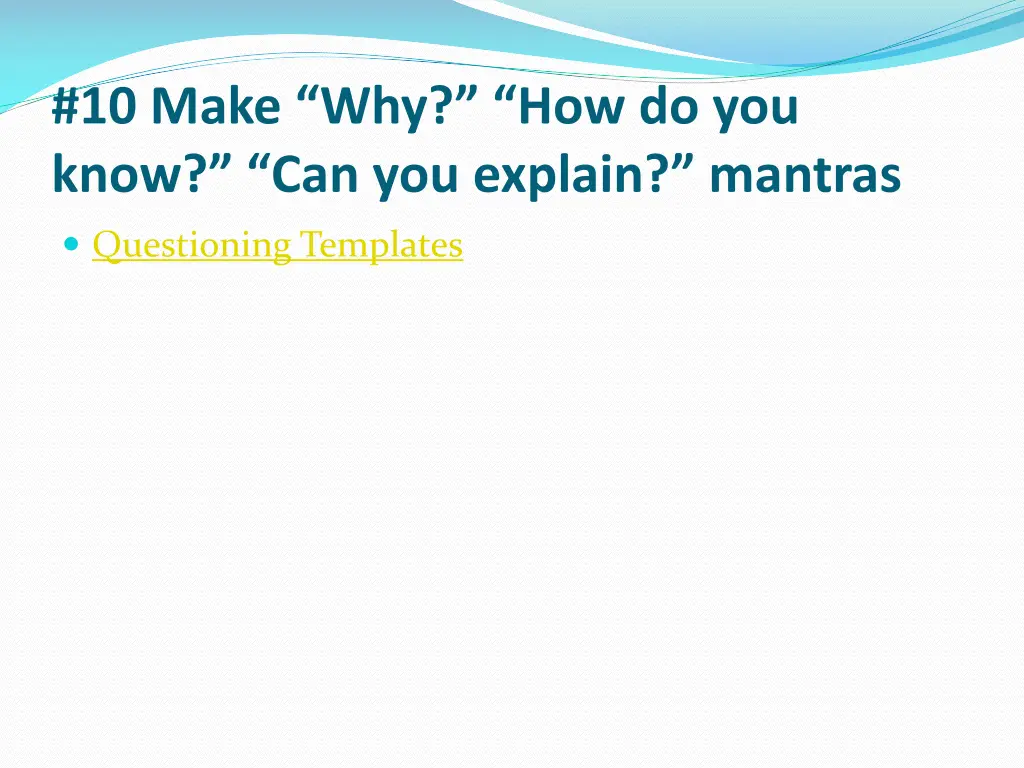 10 make why how do you know can you explain