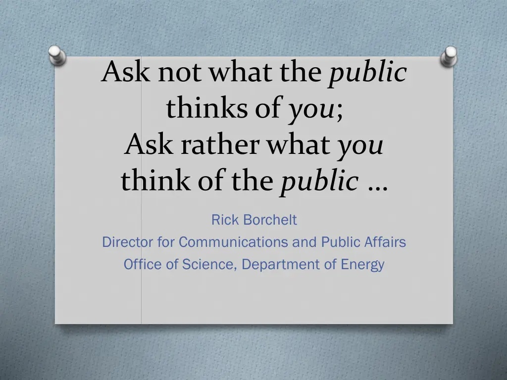 ask not what the public thinks of you ask rather