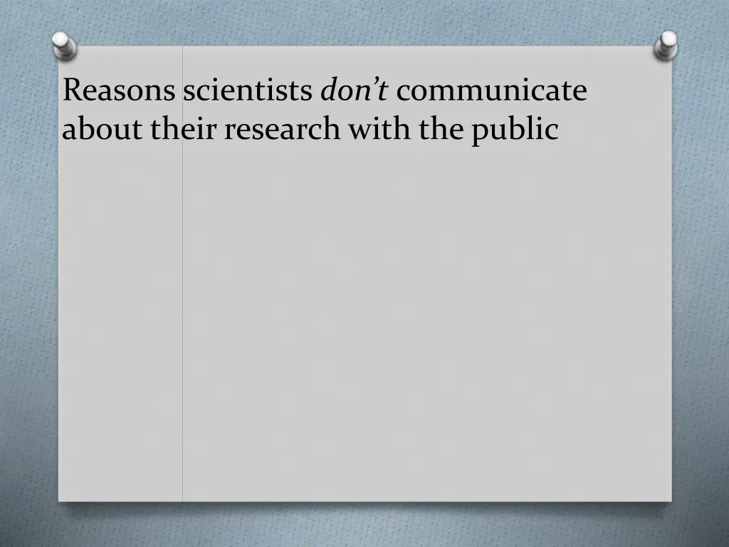 reasons scientists don t communicate about their