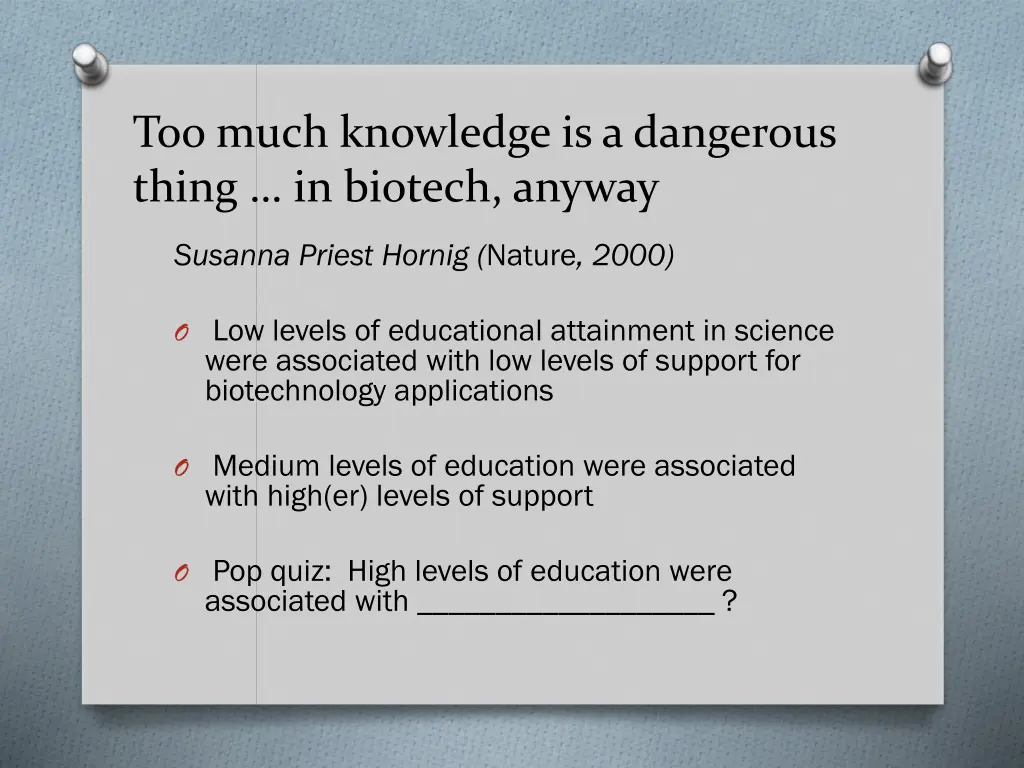 too much knowledge is a dangerous thing
