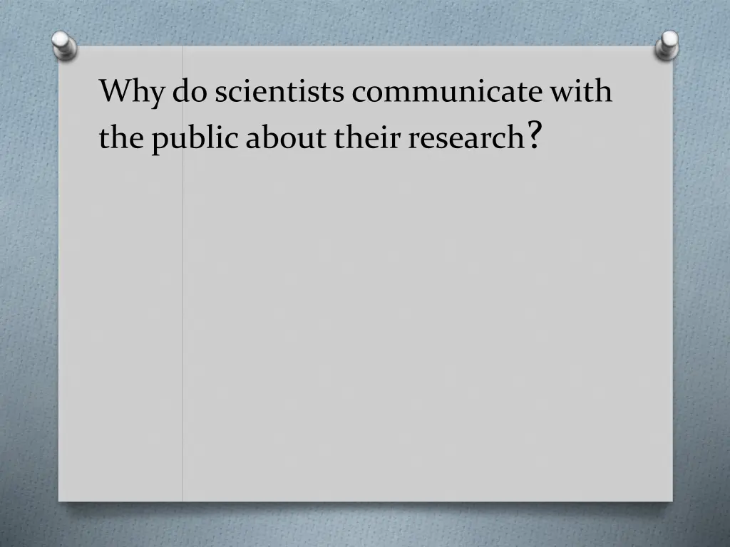 why do scientists communicate with the public