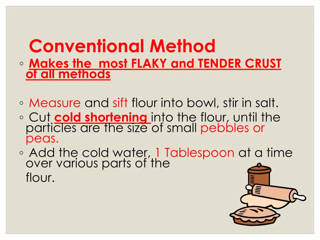 conventional method makes the most flaky