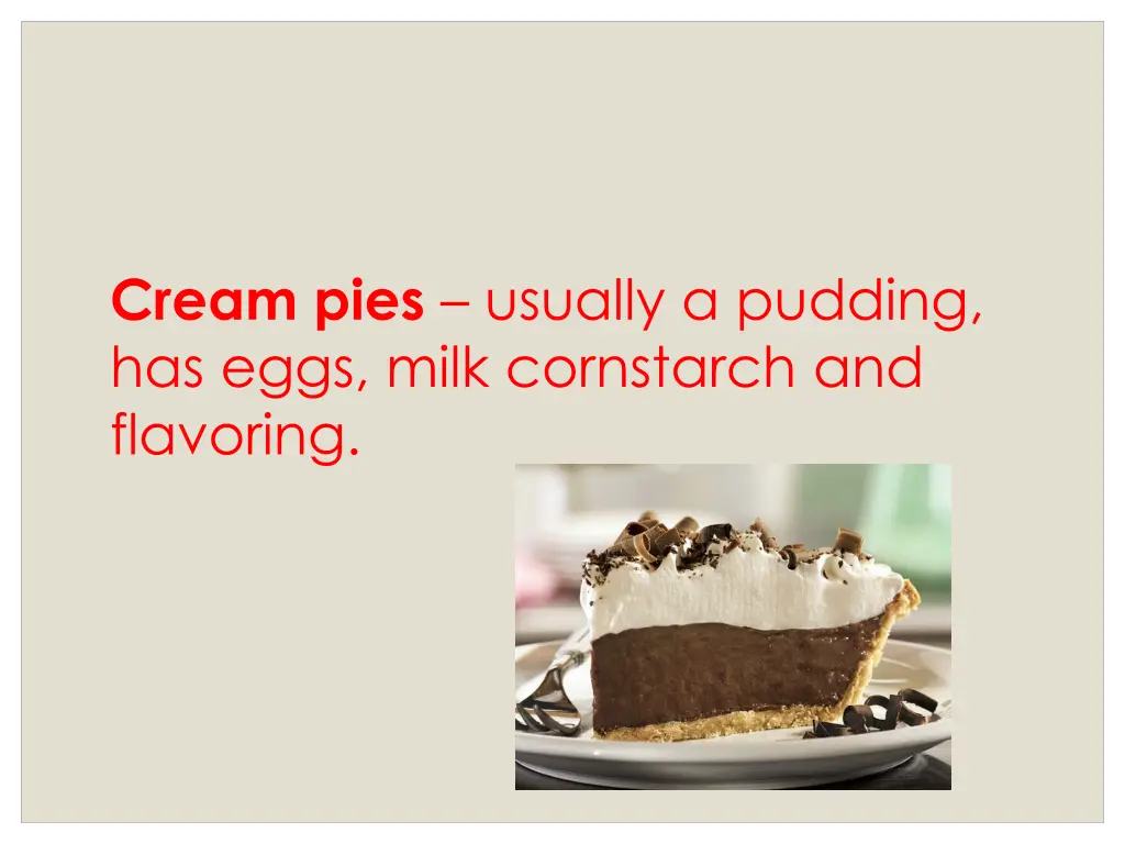 cream pies usually a pudding has eggs milk