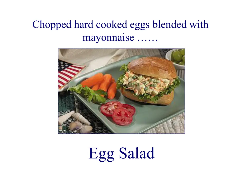 chopped hard cooked eggs blended with mayonnaise