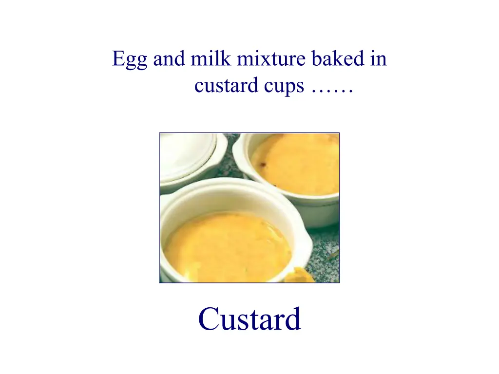 egg and milk mixture baked in custard cups