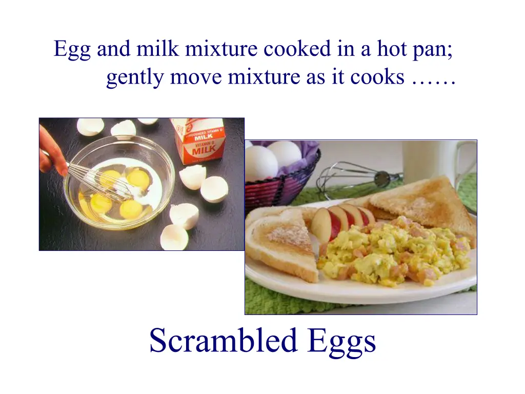 egg and milk mixture cooked in a hot pan gently