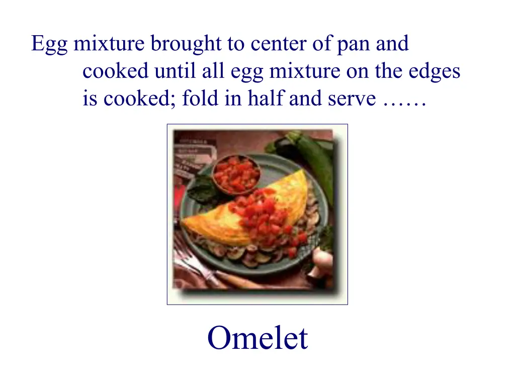 egg mixture brought to center of pan and cooked