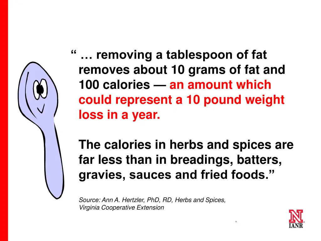 removing a tablespoon of fat removes about