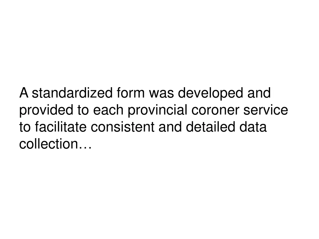 a standardized form was developed and provided