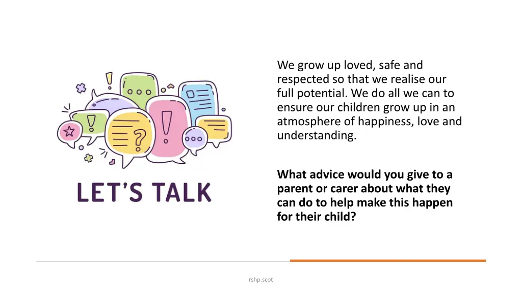 we grow up loved safe and respected so that