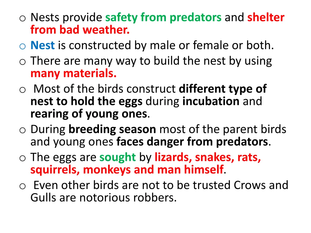 o nests provide safety from predators and shelter