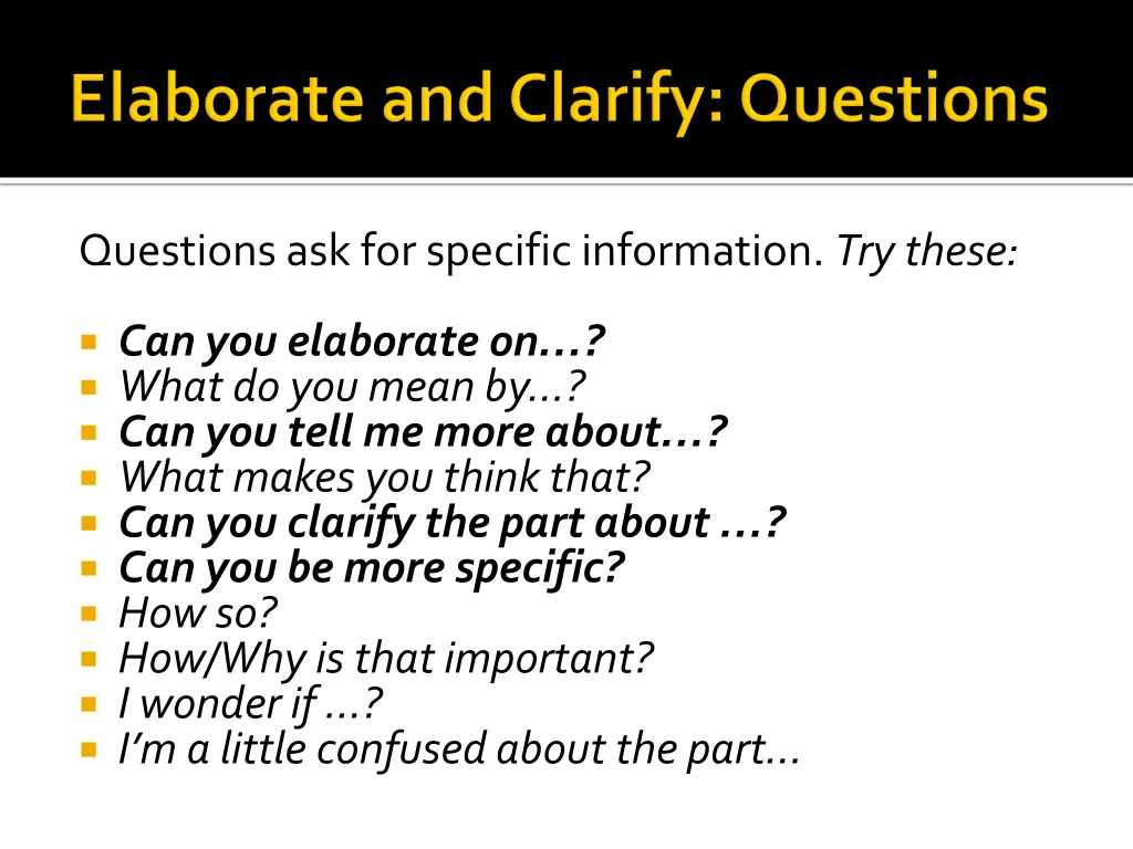 questions ask for specific information try these