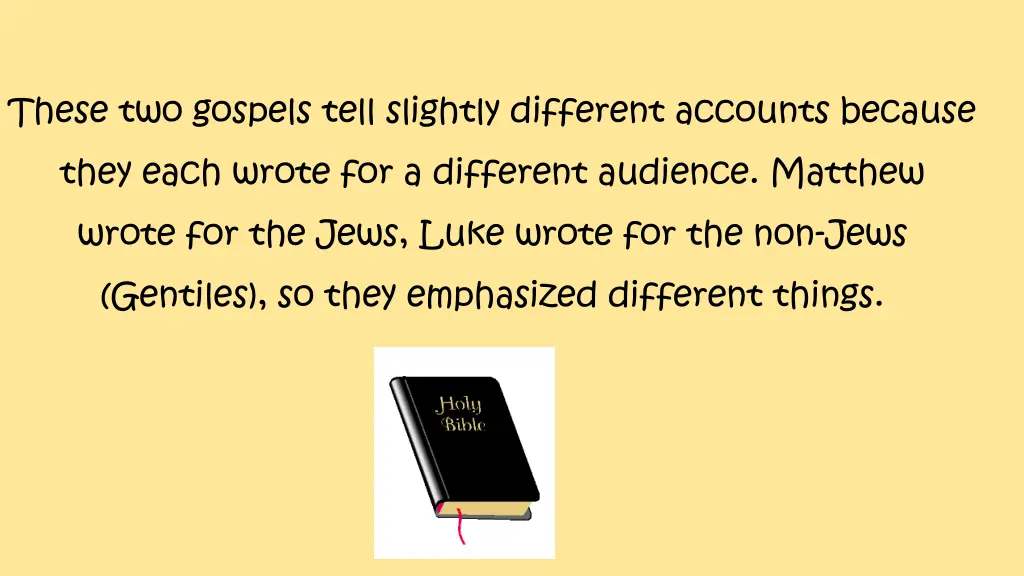these two gospels tell slightly different