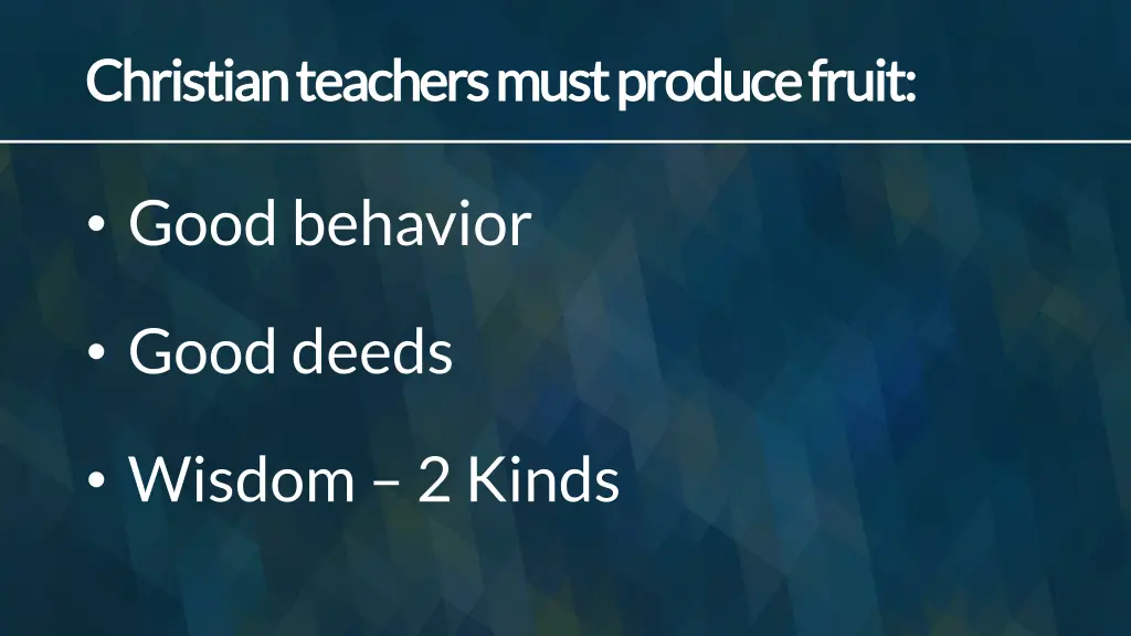 christian teachers must produce fruit christian 1
