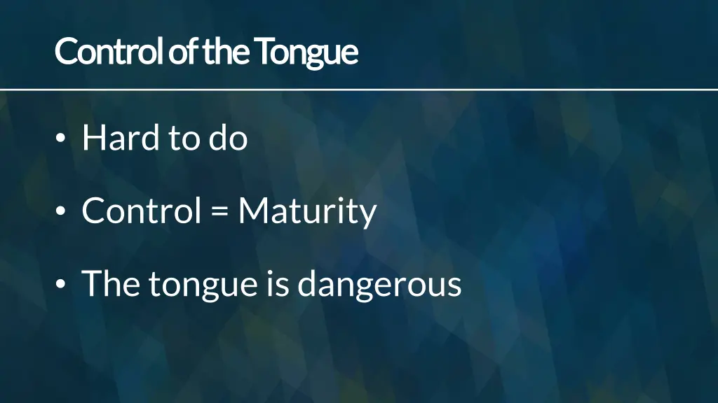 control of the tongue control of the tongue